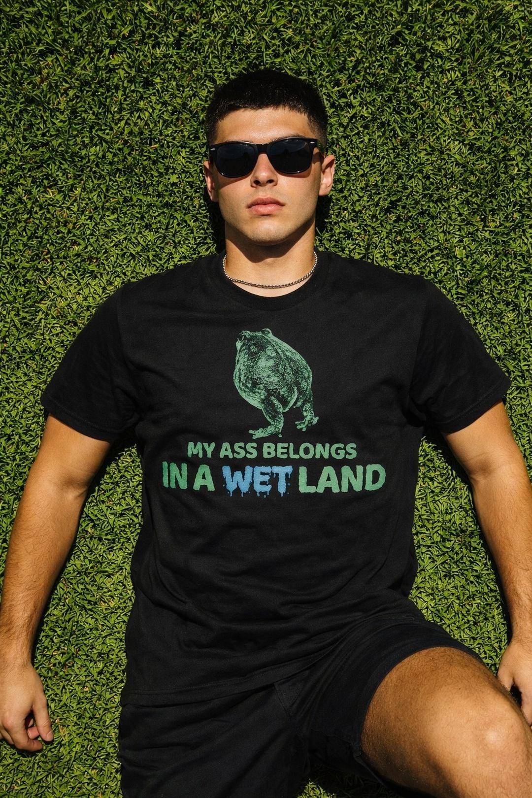 MY ASS BELONGS IN A WET LAND. worn by a model